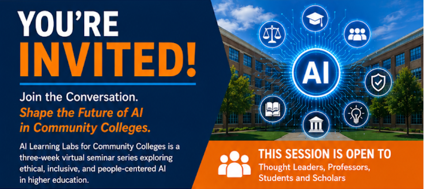 You're invited to join the conversation Shape the future of AI in community colleges. This session is open to though leaders, professors, students, and scholars.