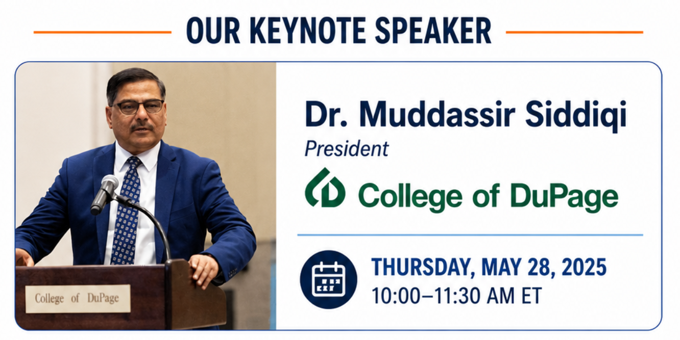 Our Keynote Speaker: Dr. Muddassir Siddiqi President of College of Dupage on Thursay May 28 from 10–11:30 a.m.