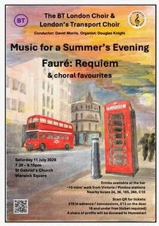 The BT London Choir and London's Transport Choir - Fauré Requiem and choral favourites