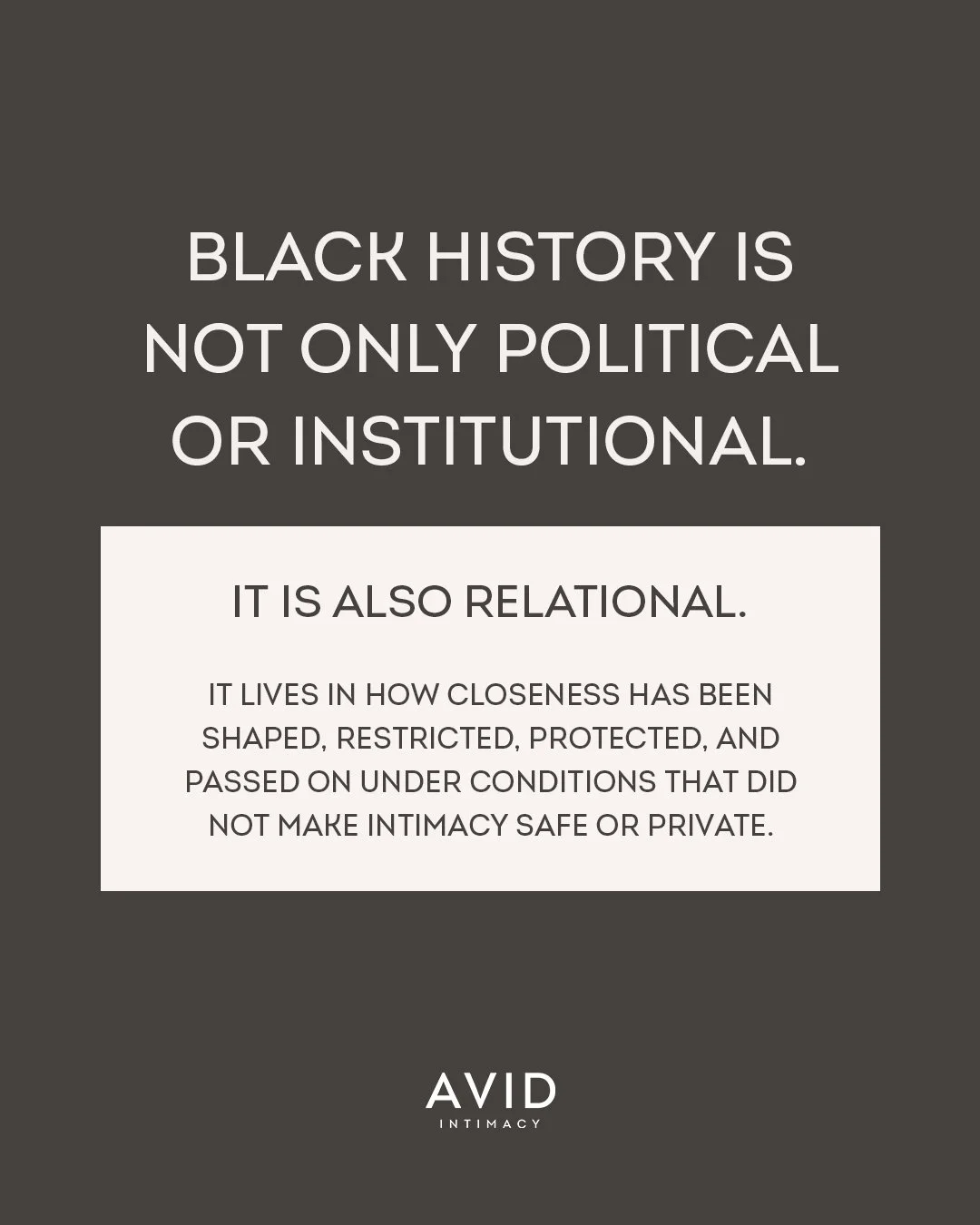 Black History Month is also a moment to reflect on how intimacy, care, and attachment have been shaped by history. Acknowledgement without accountability falls short. Relational care asks us to move differently, with awareness, restraint, and respect