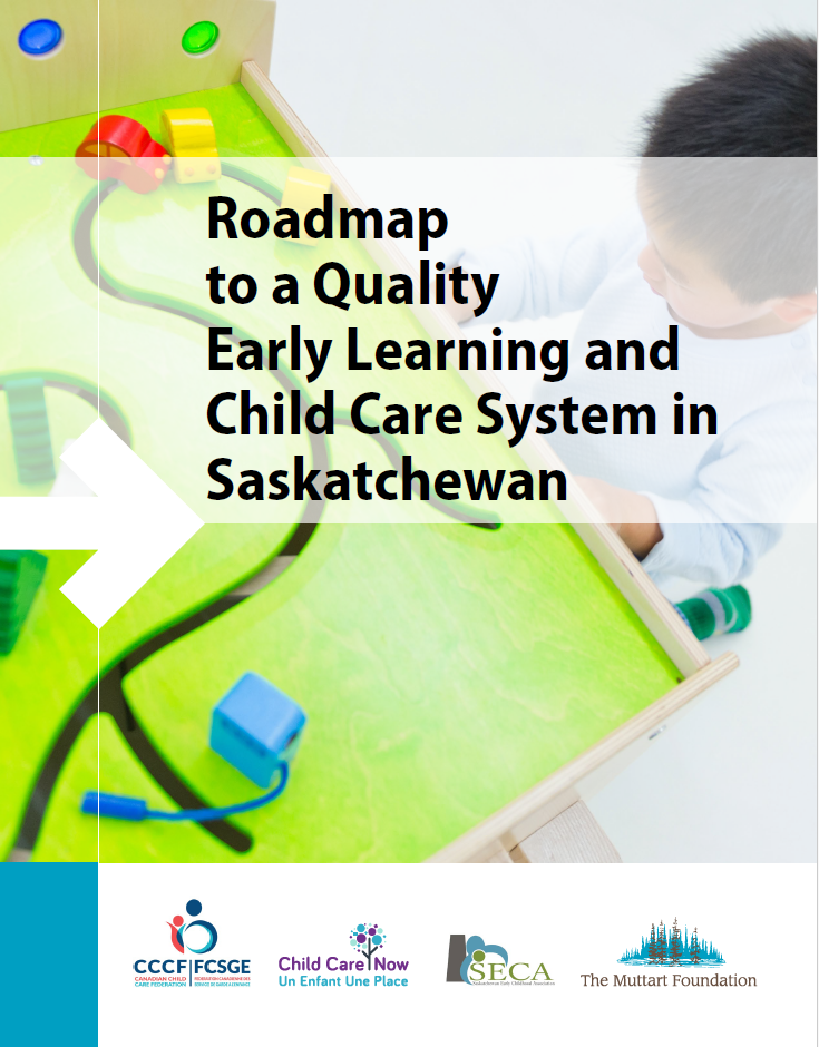 A Transformative Roadmap to Building a Quality Early Learning and Child Care System for Saskatchewan