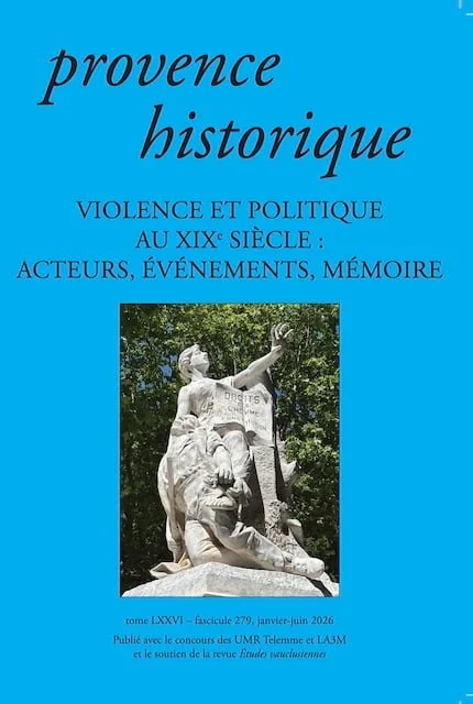 Publication - Provence historique 279 - Violence et politique au XIXe siècle