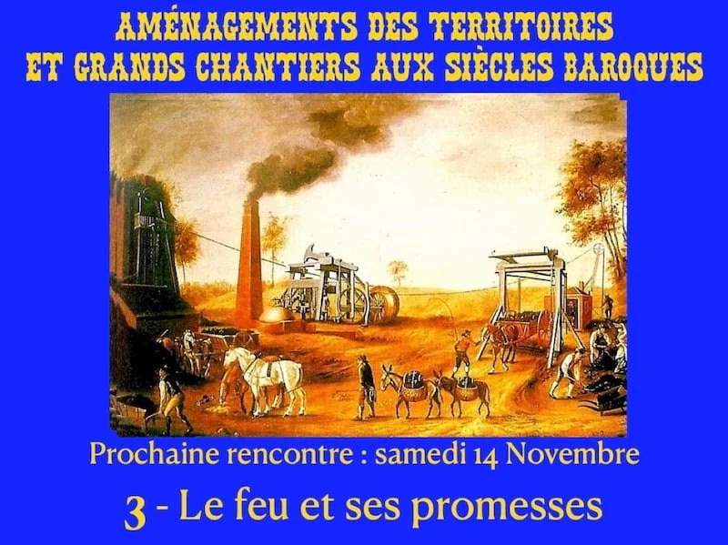 Samedi 14 novembre 2026 - Conférence :  - Aménagements des territoires et grands chantiers aux siècles baroques