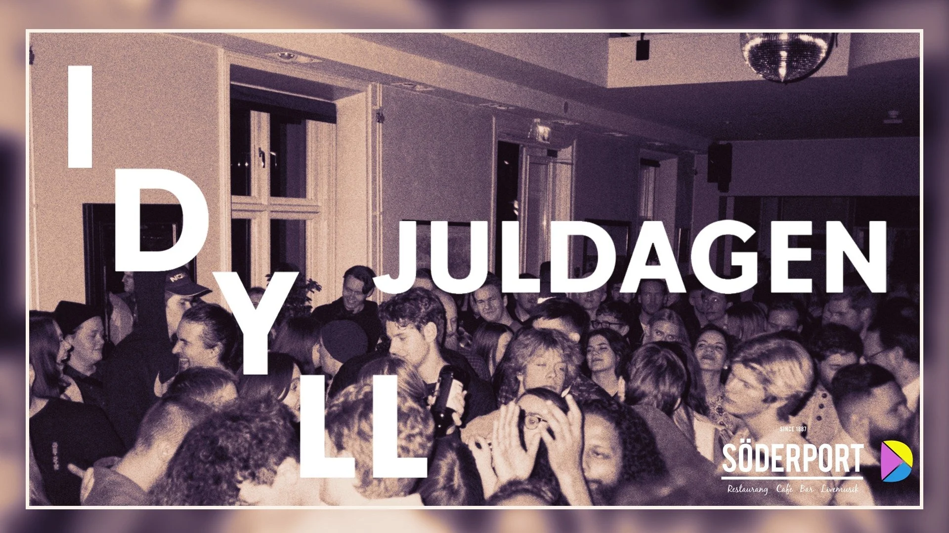 Idyll // Juldagen // 22:00 - 02:00