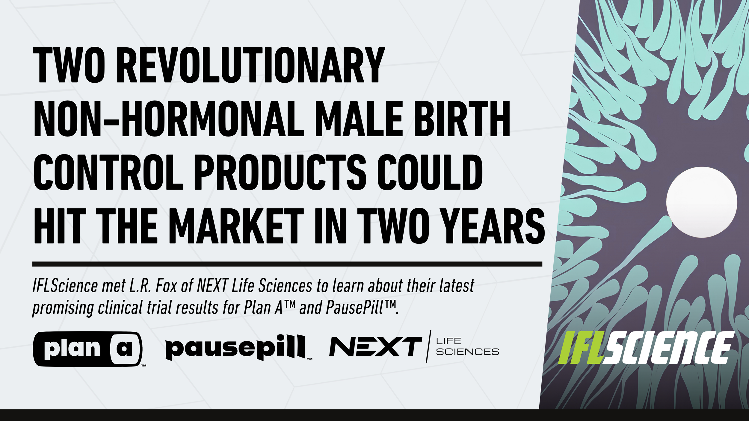 IFL SCIENCE | Two Revolutionary Non-Hormonal Male Birth Control Products Could Hit The Market In Two Years