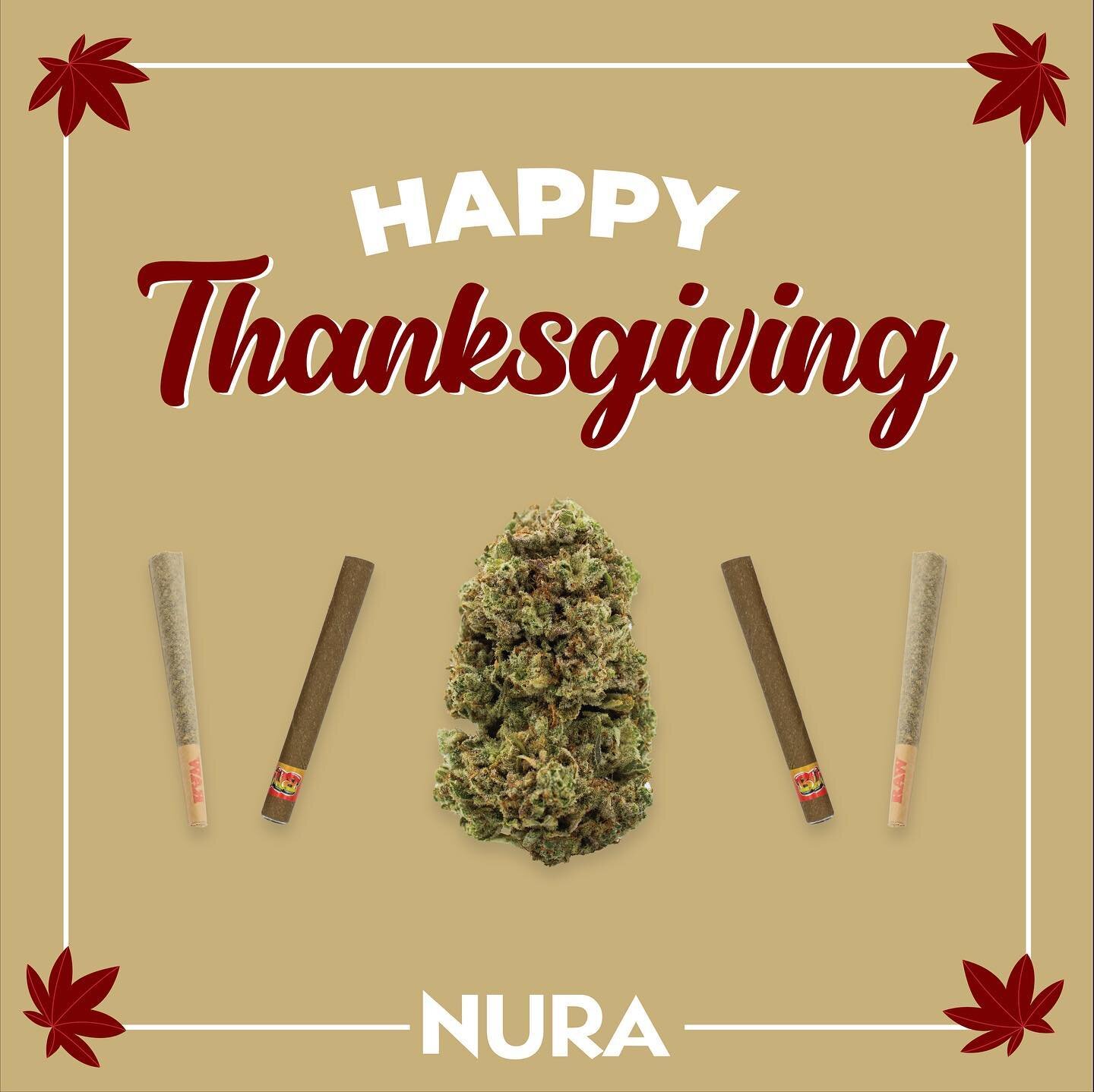 Happy Thanksgiving from the Nura family!

Eat, relax, &amp; enjoy some good buds with friends and family 🦃🥂🔥

What are you thankful for?