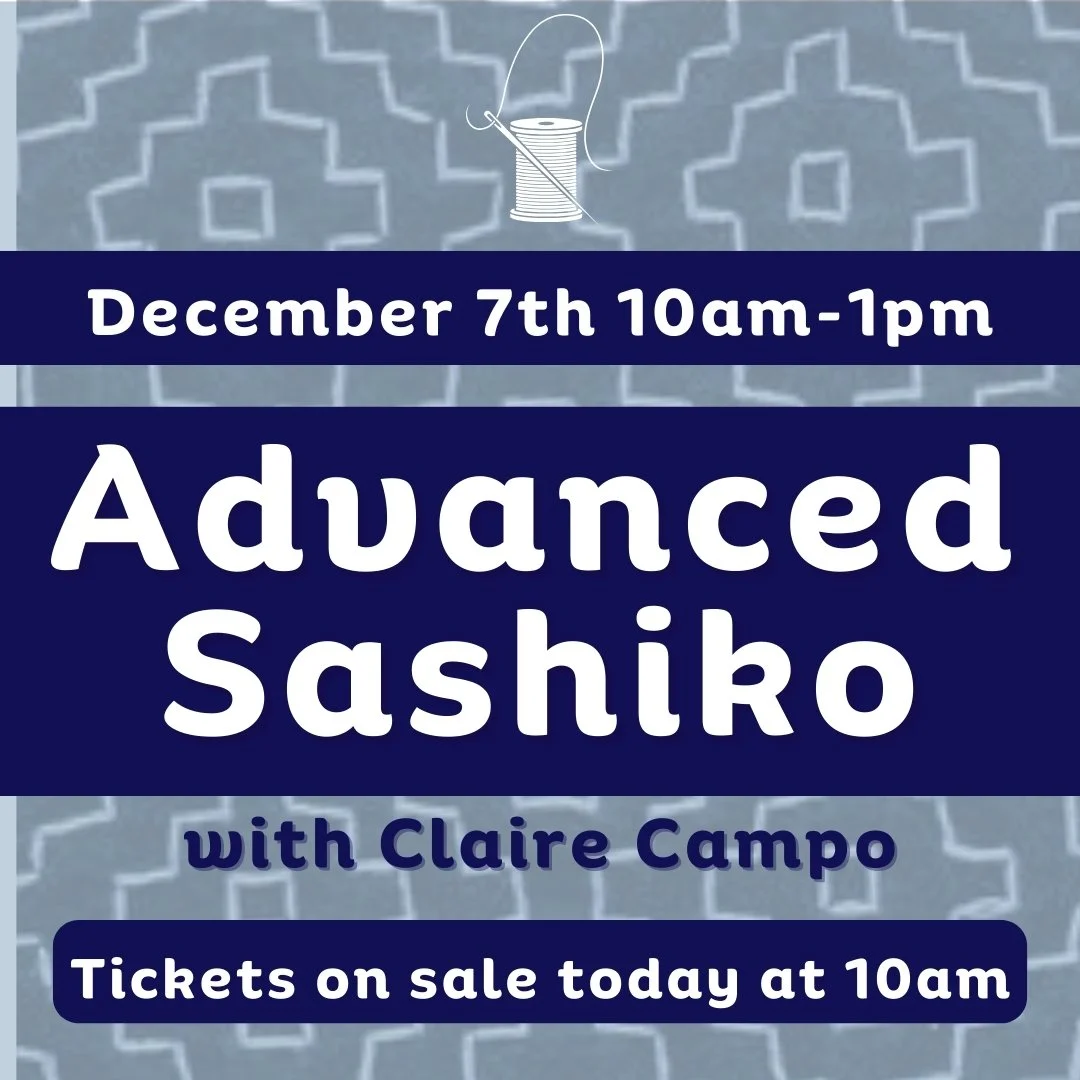 The last workshop of our fall schedule is coming up on Saturday, December 7th! The wonderful Claire Campo will be teaching an advanced mending workshop featuring the iconic &quot;Persimmon Flower&quot; sashiko stitch. Participants will use this stitc