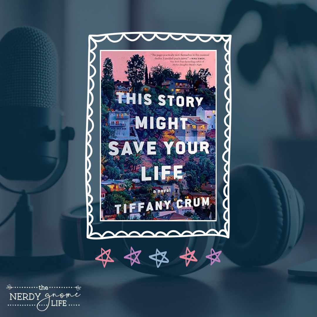 A podcast microphone and headphones are shown in the background, with the book cover of This Story Might Save Your Life on top of it. The cover shows a hillside neighborhood lit in a pinkish light. There are five stars underneath the book cover.
