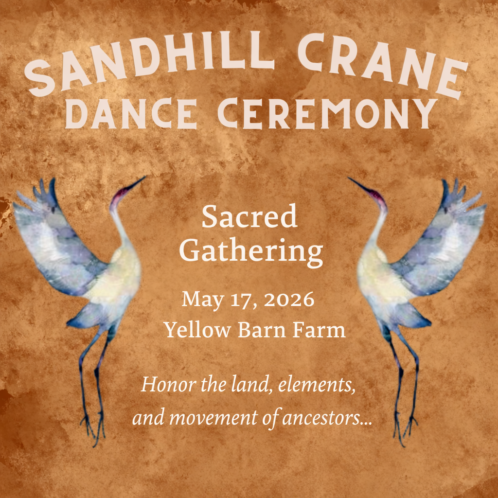 Sacred Sandhill Crane Dance Ceremony — at Yellow Barn Farm