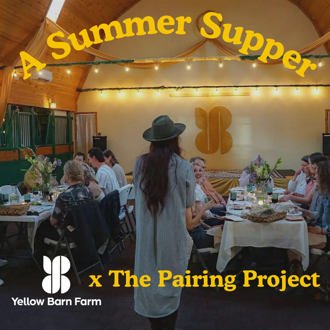 A Summer Supper with The Pairing Project at Yellow Barn Farm