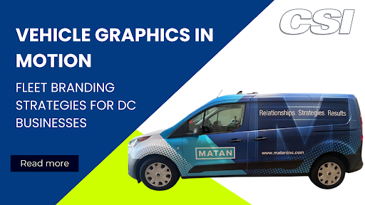 Vehicle Graphics in Motion: Fleet Branding Strategies for DC Businesses