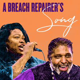 A Breach Repairer's Song Podcast