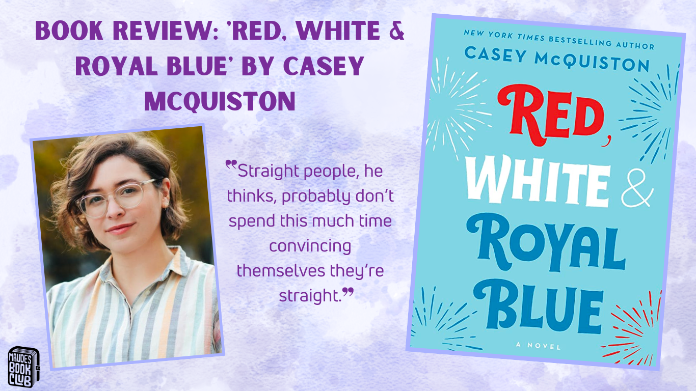 Red, White & Royal Blue by Casey McQuiston