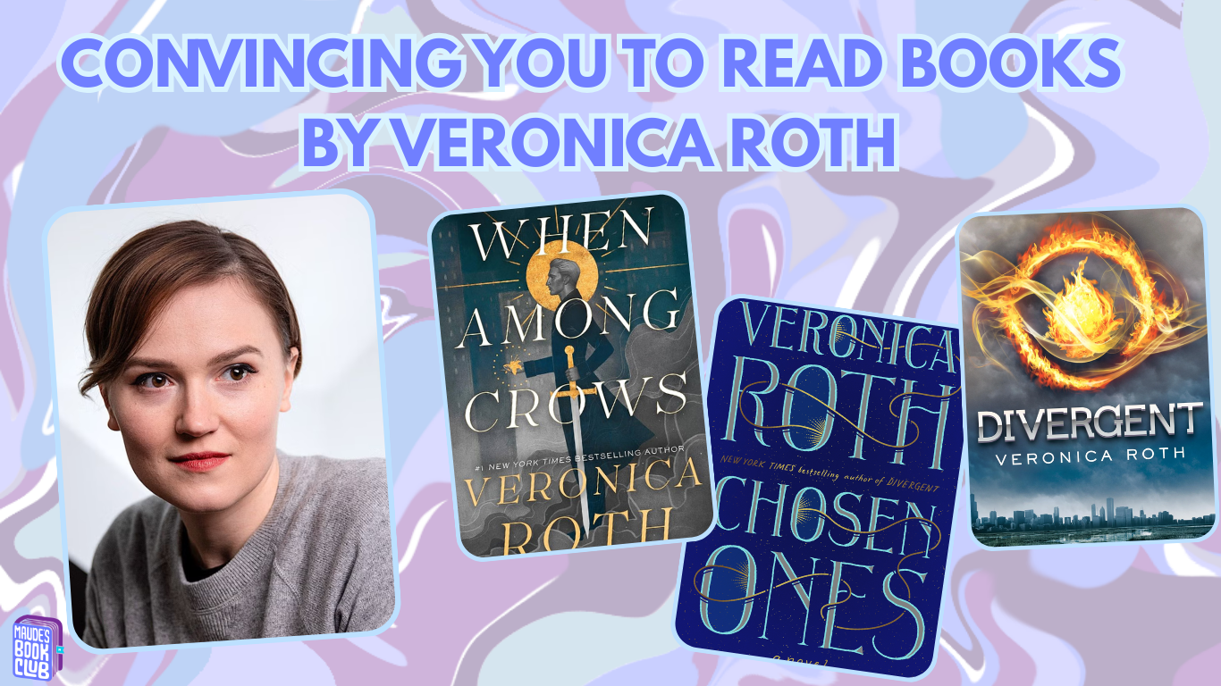 Convincing You to Read Books by Veronica Roth