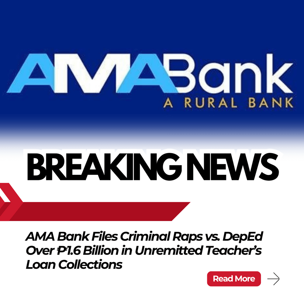 AMA Bank Files Criminal Raps vs. DepEd Over ₱1.6 Billion in Unremitted ...