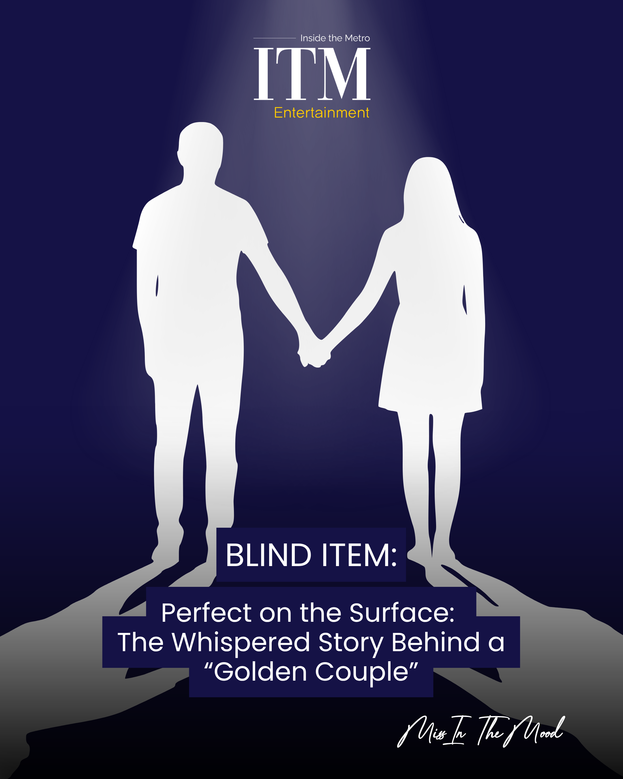 Blind Item: Perfect on the Surface: The Whispered Story Behind a “Golden Couple”