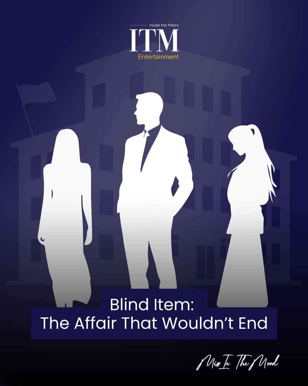 Blind Item: The Affair That Wouldn’t End 