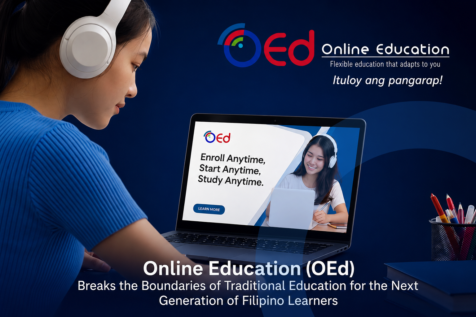 Enroll Anytime, Learn Anytime: Online Education (OEd) Breaks the Boundaries of Traditional Education for the Next Generation of Filipino Learners