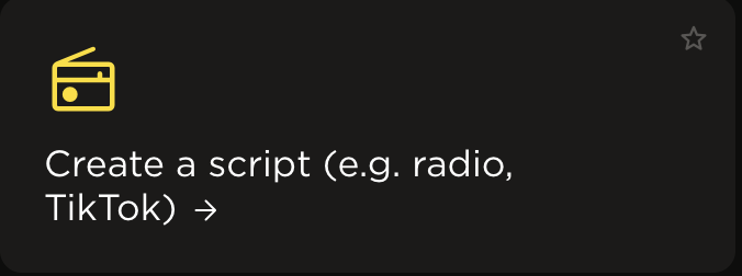 Icon of a yellow wallet or card holder with a menu or list symbol in the top left corner, accompanied by the text 'Create a script (e.g. radio, TikTok) →'.