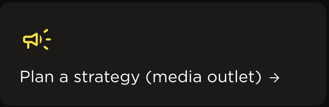 Notification prompt with a yellow megaphone icon and the text 'Plan a strategy (media outlet) →'.