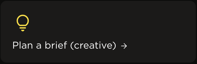 Digital interface with a yellow lightbulb icon and the text 'Plan a brief (creative) →'.
