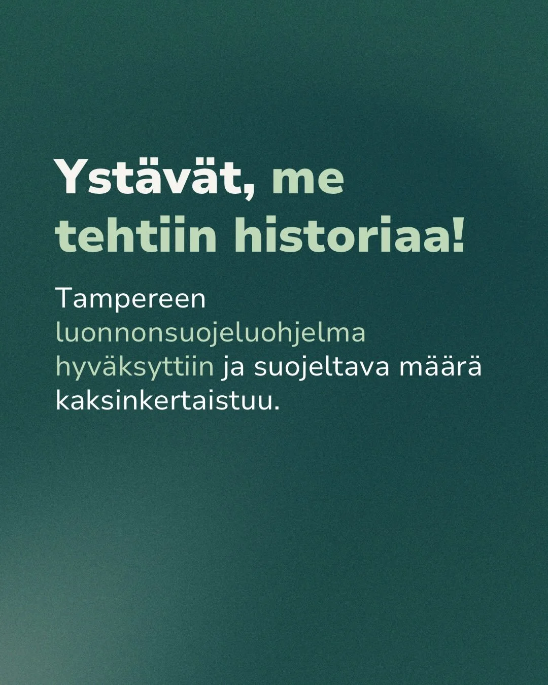 Luontohemuli t&auml;&auml;ll&auml; liikuttuu, koska yst&auml;v&auml;t, me tehtiin historiaa! 

Tampereelle on hyv&auml;ksytty historiallinen luonnonsuojeluohjelma, jonka my&ouml;t&auml; Kauppi&ndash;Niihamasta tulee laaja luonnonsuojelualue. Se konkr