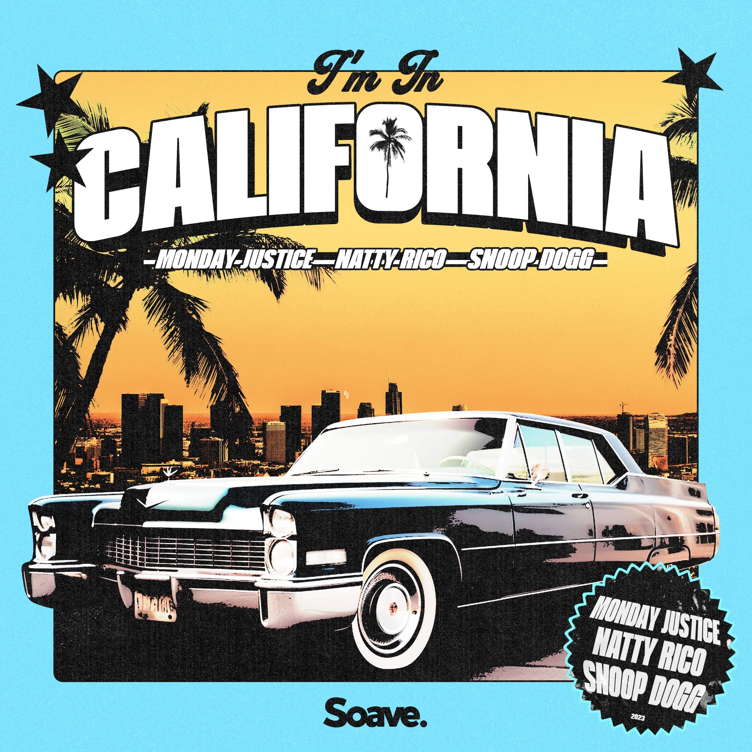 Snoop Dogg Joins Natty Rico and Monday Justice to Revamp 2018 Hit "I'm in California" Out Now via Soave Records