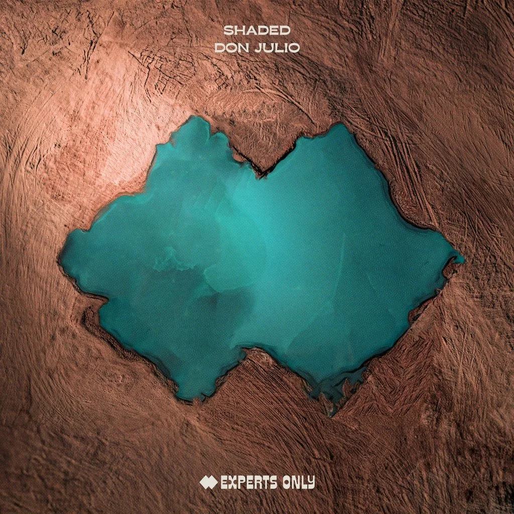 SHADED joins the Experts Only team with “Don Julio”