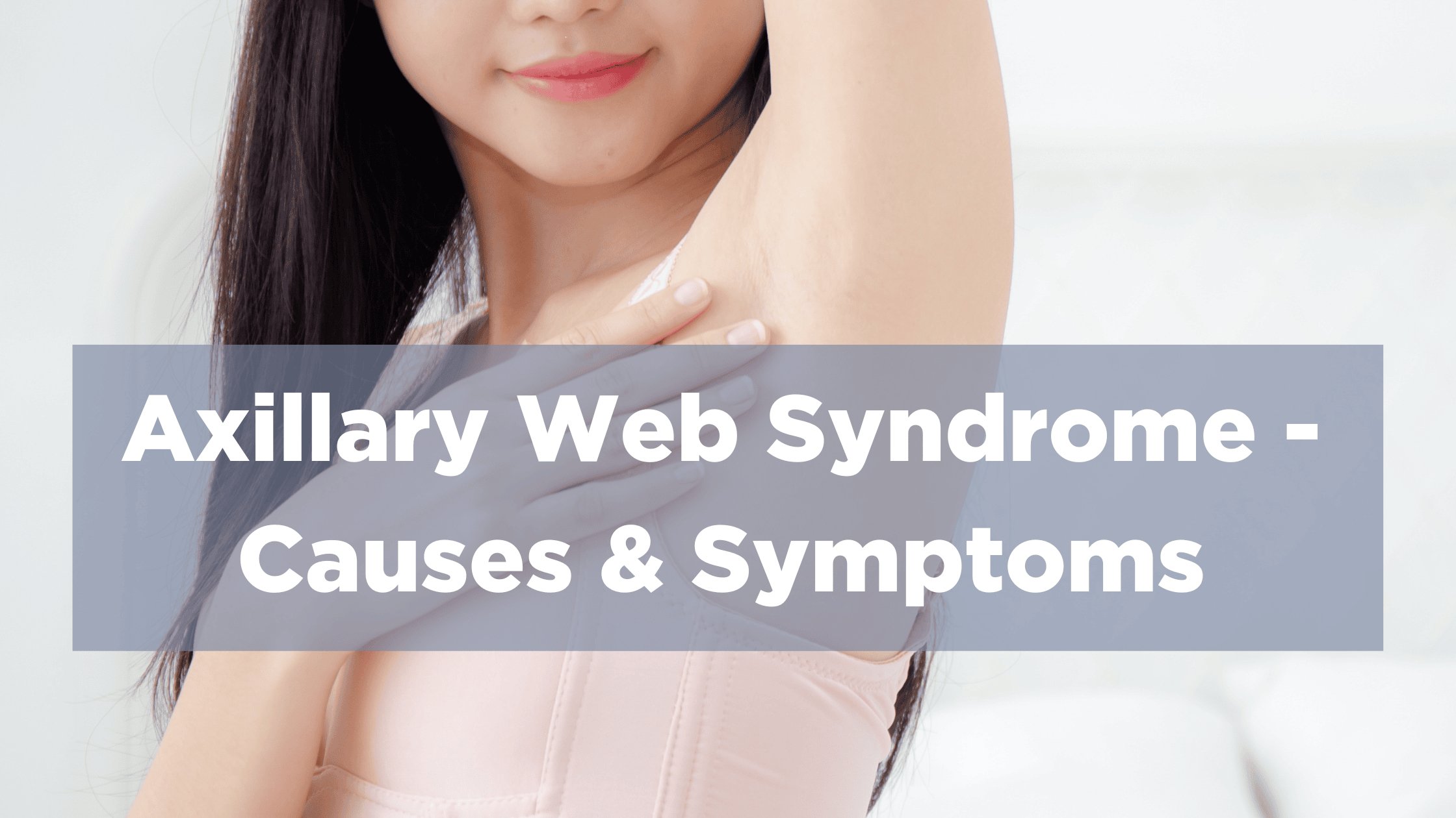 Cording Explained: Axillary Web Syndrome – Solidea U.S.