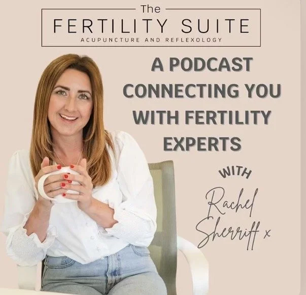 ‘The Fertility Suite’ Podcast with Rachel Sherriff