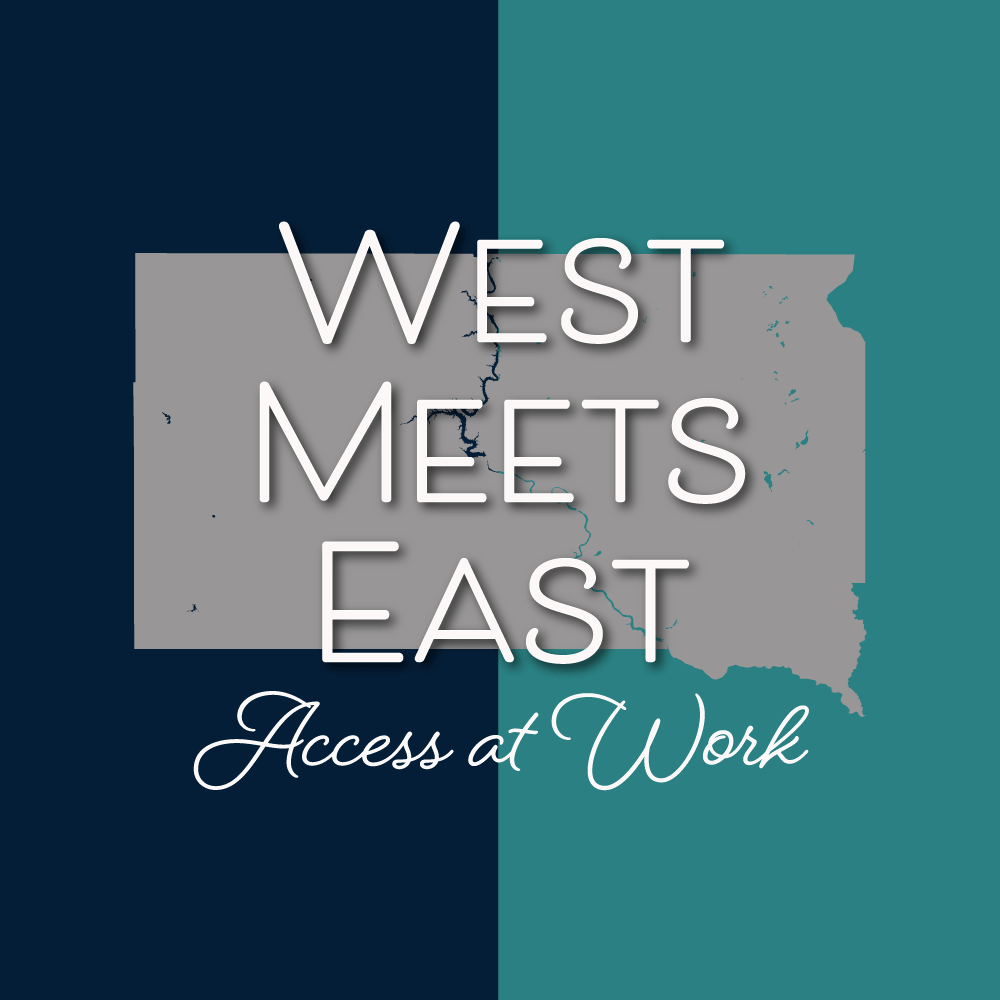 Graphic reading ‘West Meets East: Access at Work’ over a stylized map of South Dakota, divided into dark blue and teal sections representing East and West River.