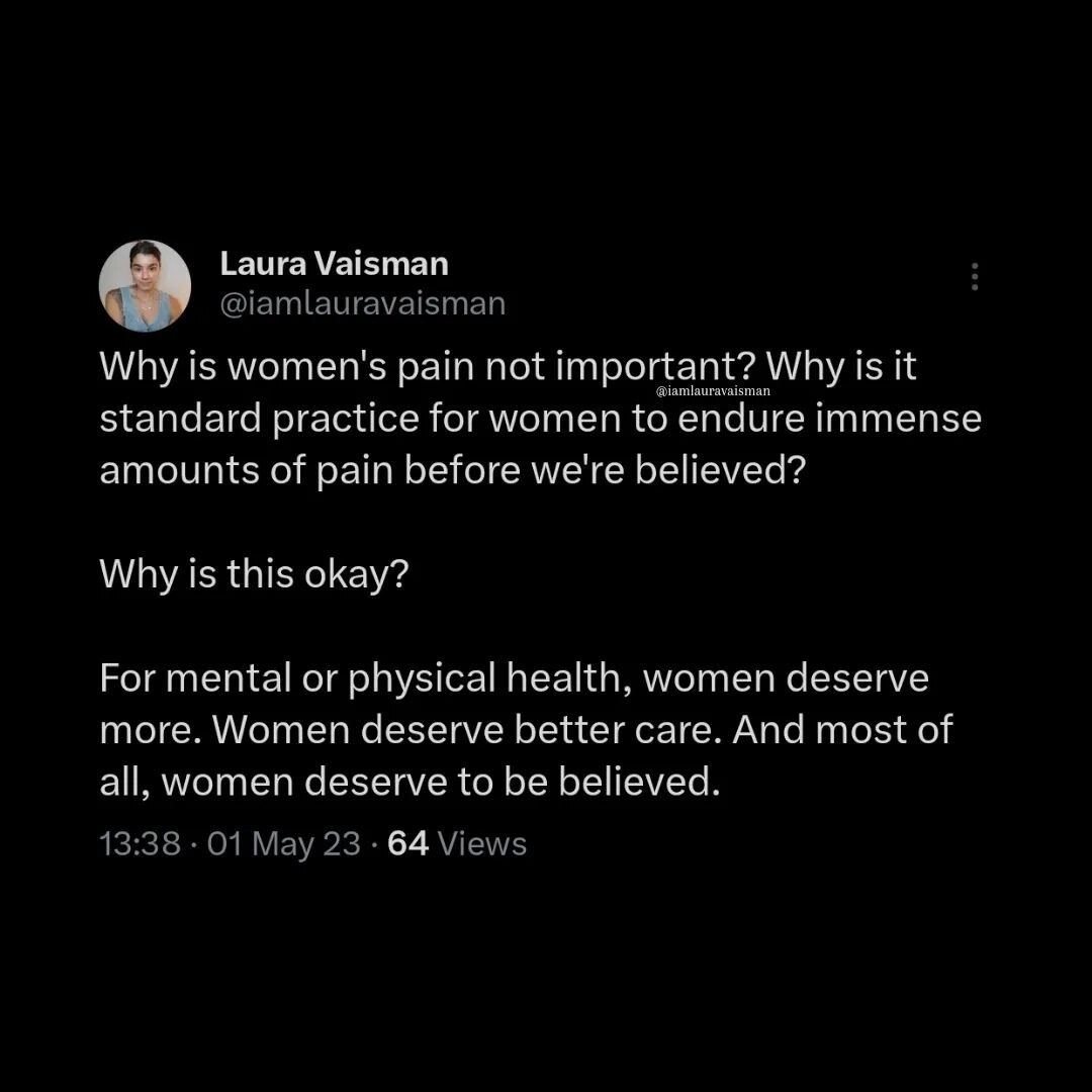 Why is it a 'norm' for women to endure immense amounts of pain? Why must women endure pain that often times requires sedation or pain killers, but we're told to suck it up or take Advil.

Men aren't fully to blame. Women are often just as bad if not 