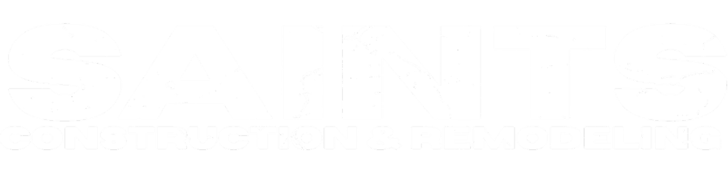 Saints Construction &amp; Remodeling