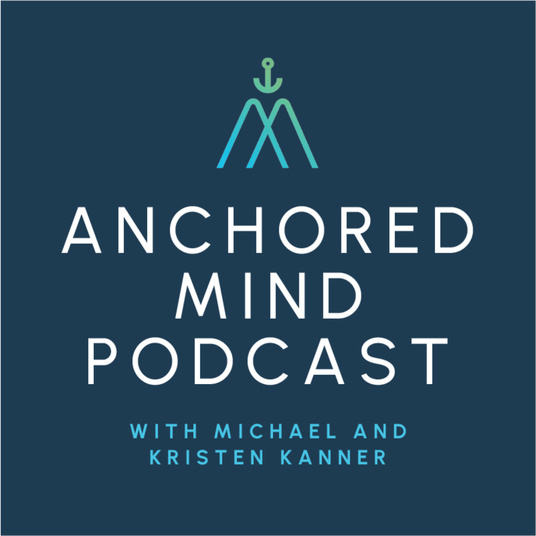 Anchored Mind Podcast