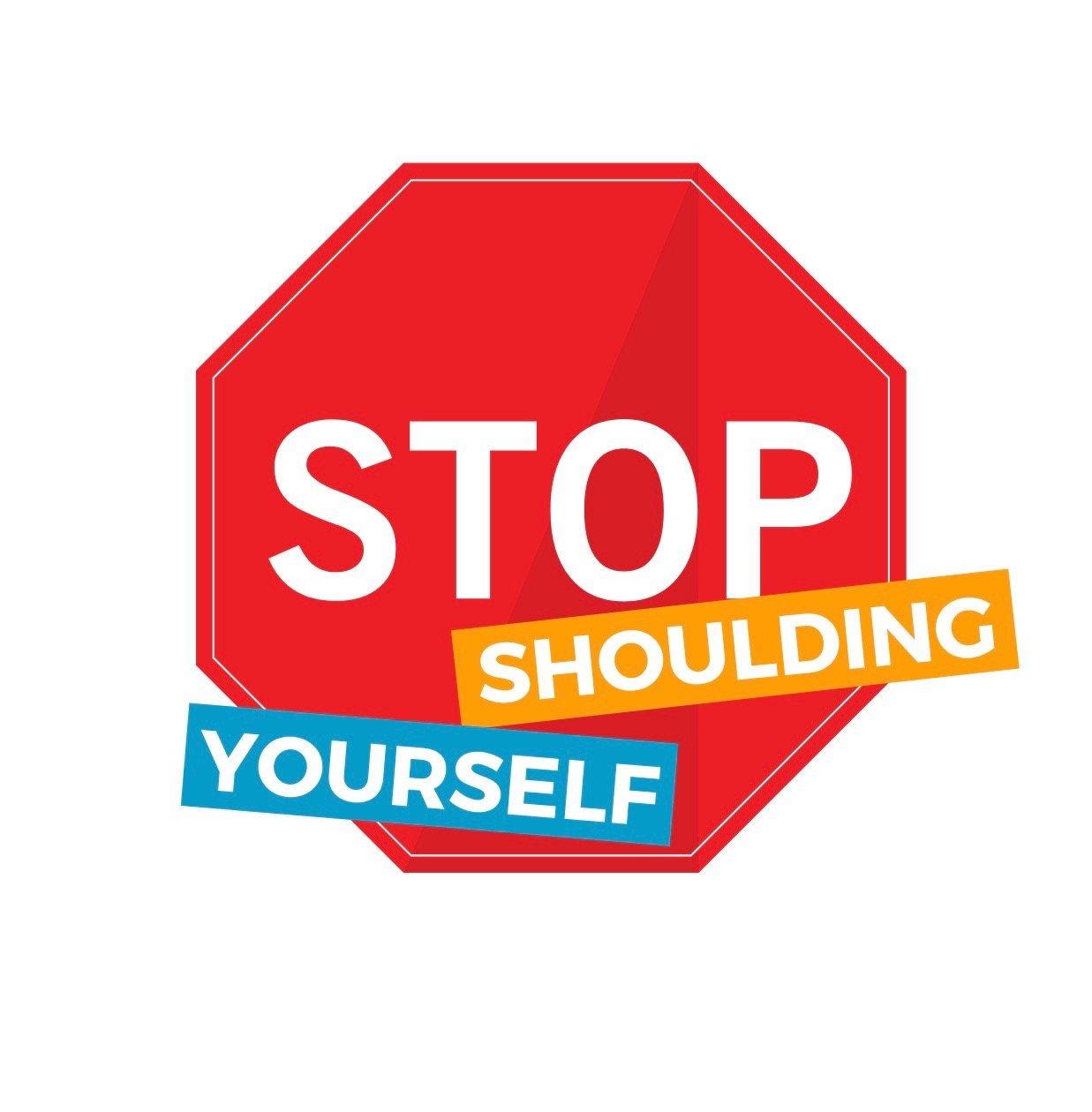 Don’t should on yourself