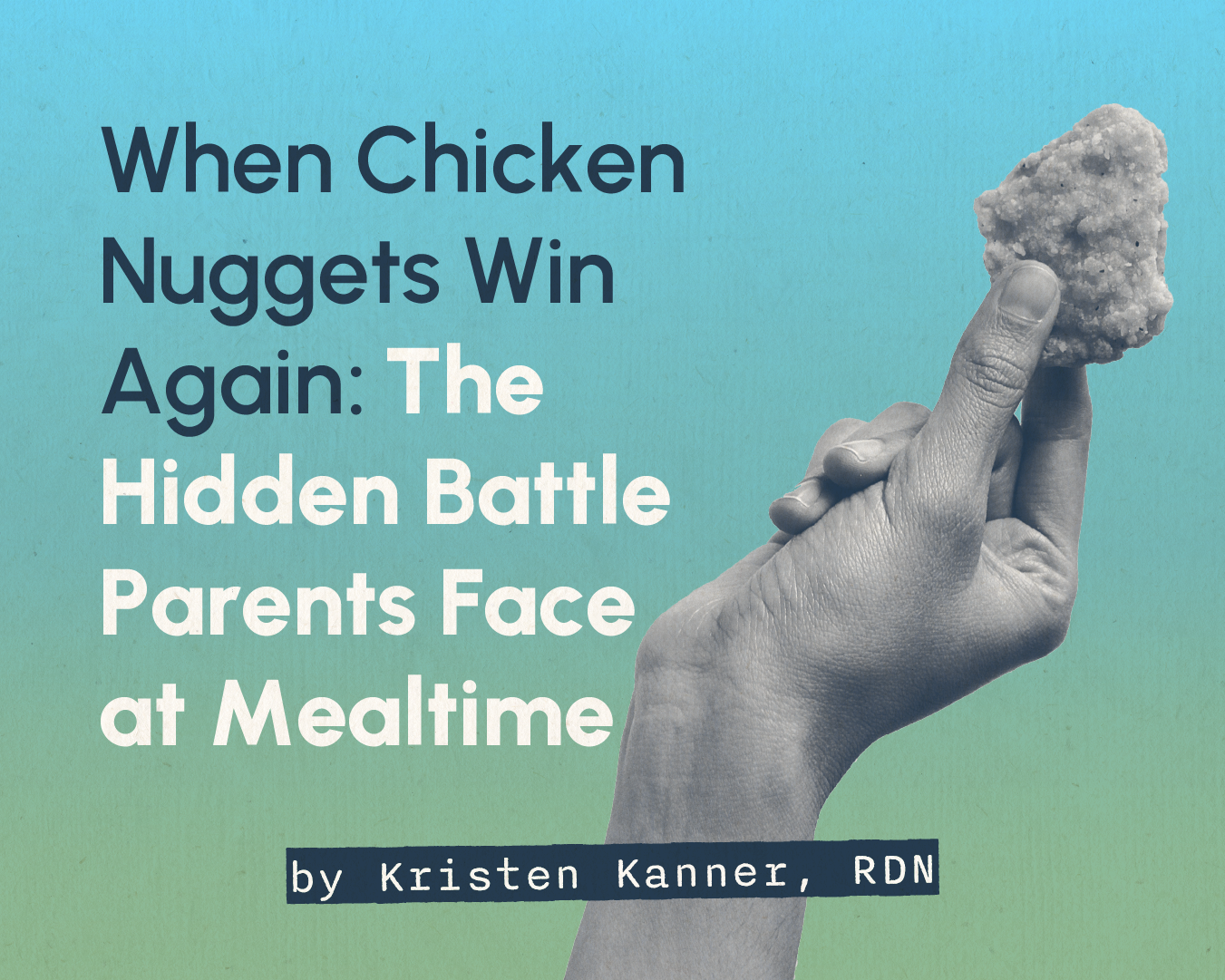 When Chicken Nuggets Win Again: The Hidden Battle Parents Face at Mealtime