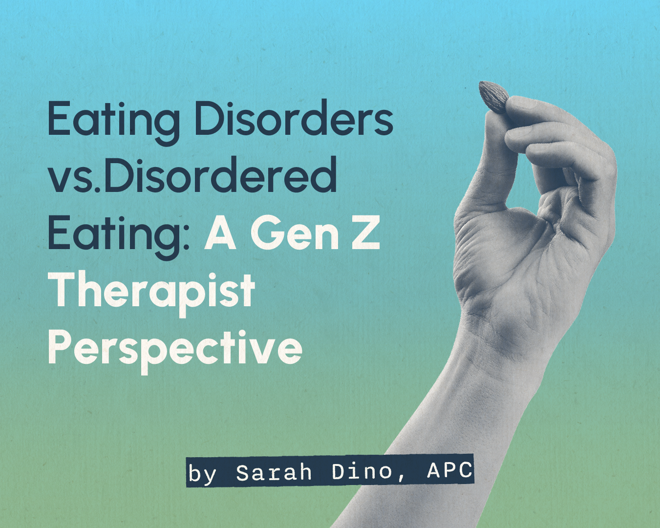 Eating Disorders vs. Disordered Eating: A Gen Z Therapist Perspective
