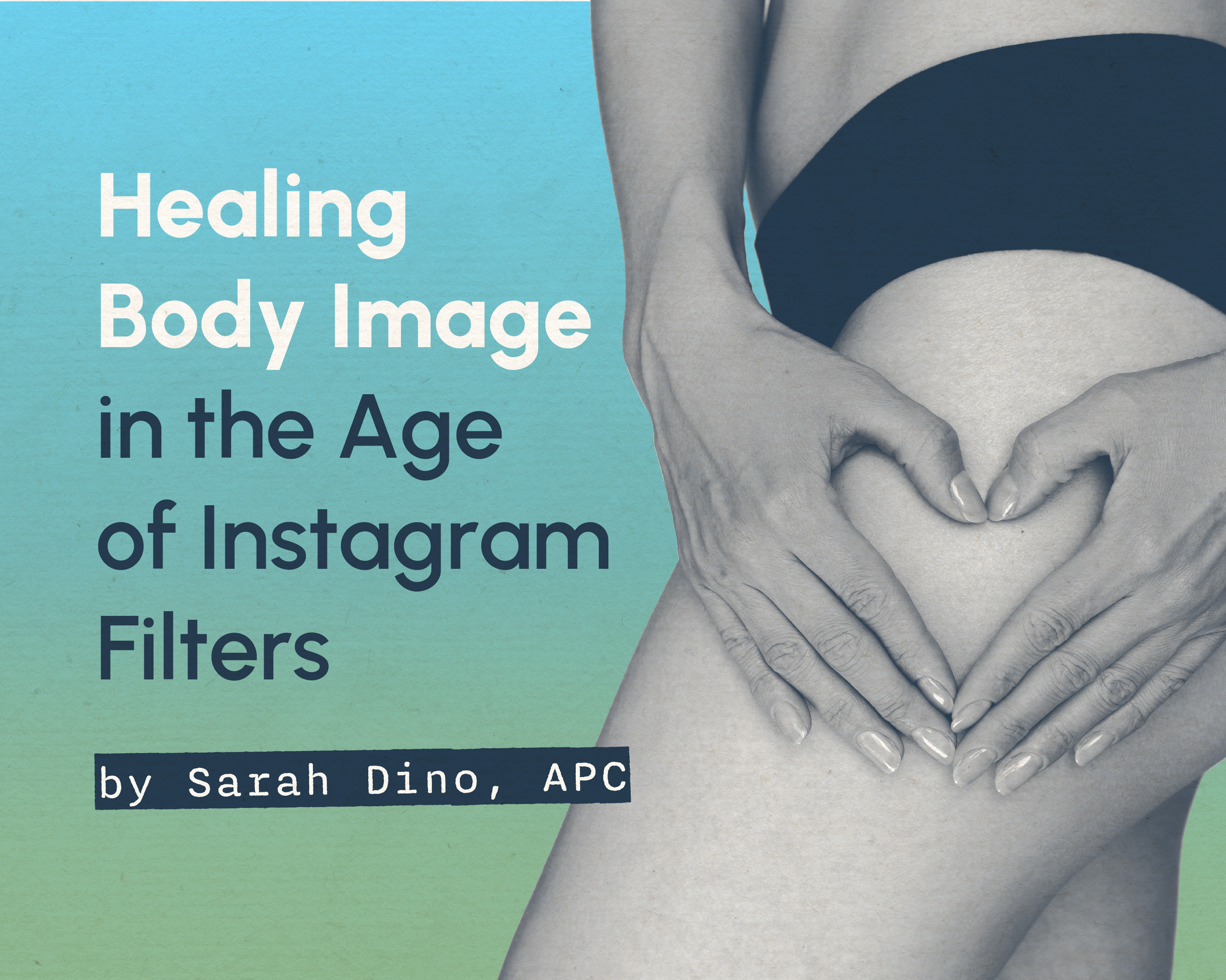 Healing Body Image in the Age of Instagram Filters: Exploring how social media distorts self-image—and how to foster body neutrality and acceptance in its wake.