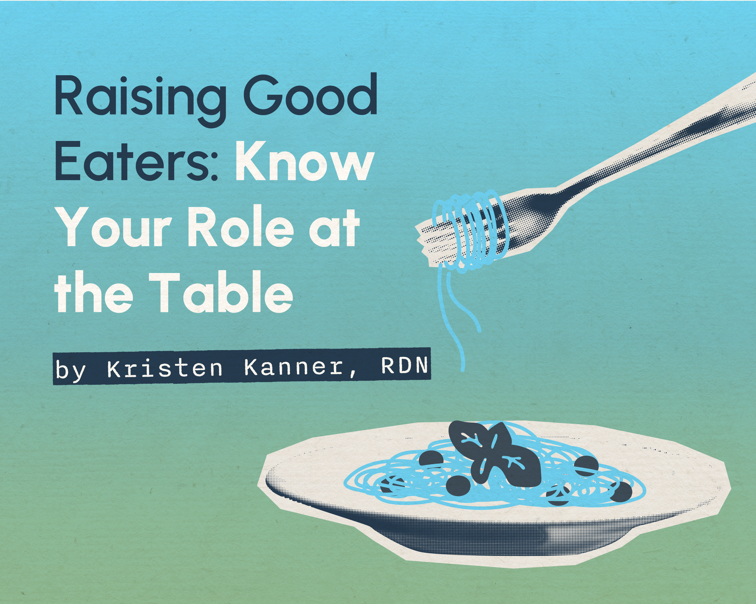 Raising Good Eaters: Know Your Role at the Table
