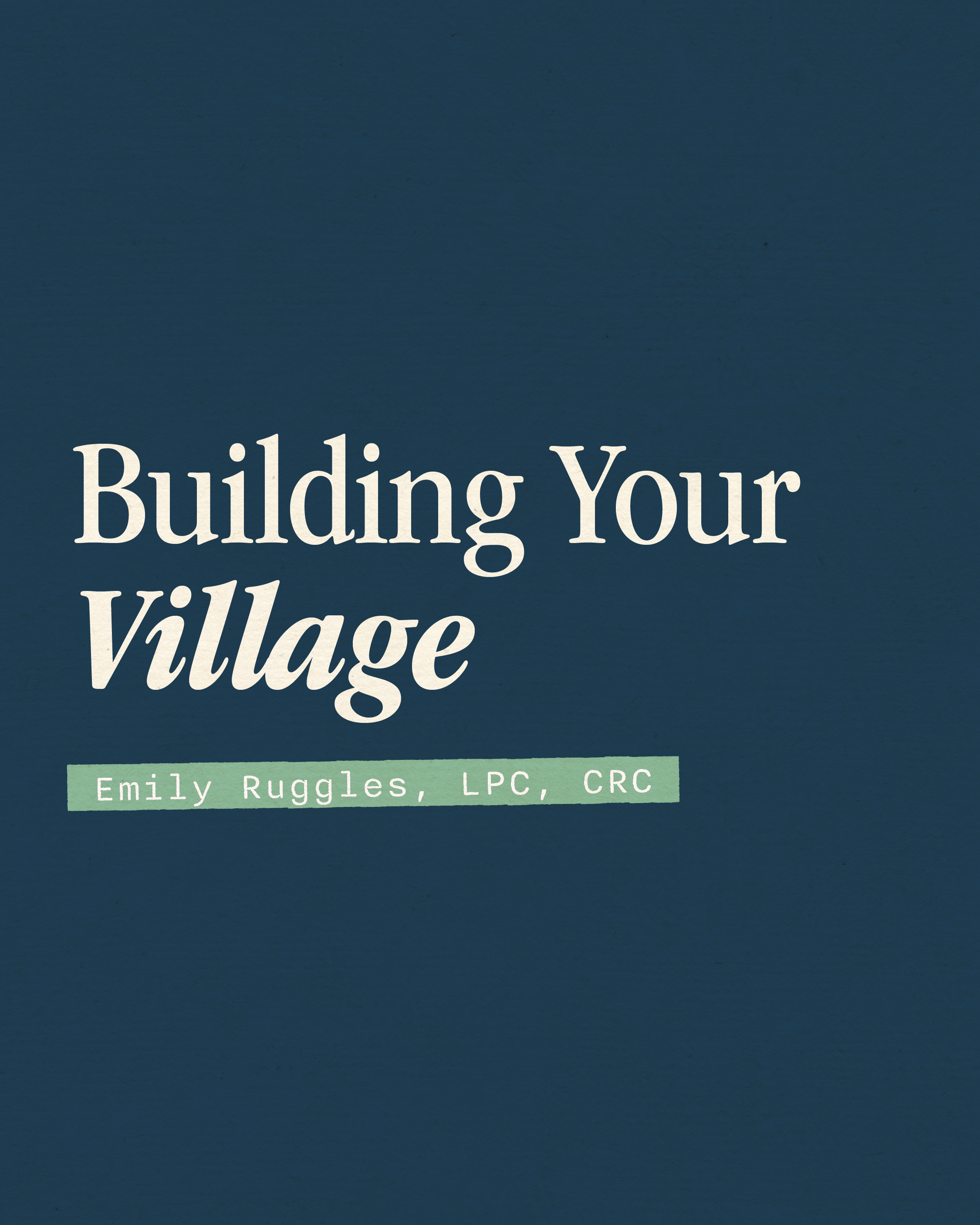 Building Your Village