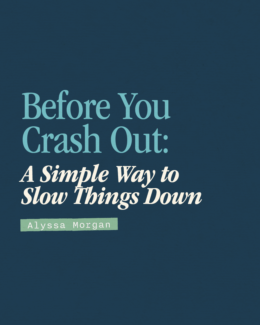 Before You Crash Out: A Simple Way to Slow Things Down