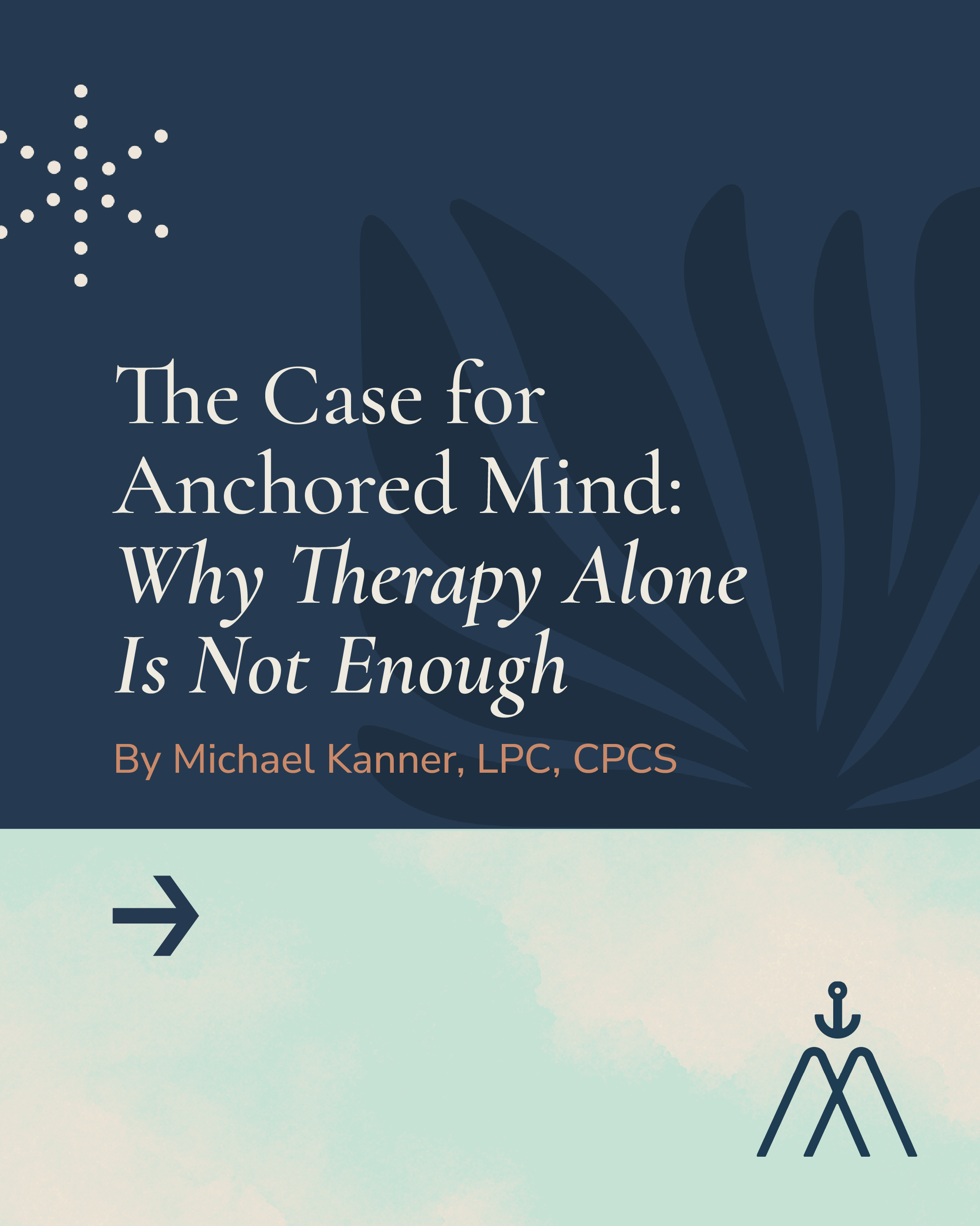 The Case for Anchored Mind: Why Therapy Alone Is Not Enough