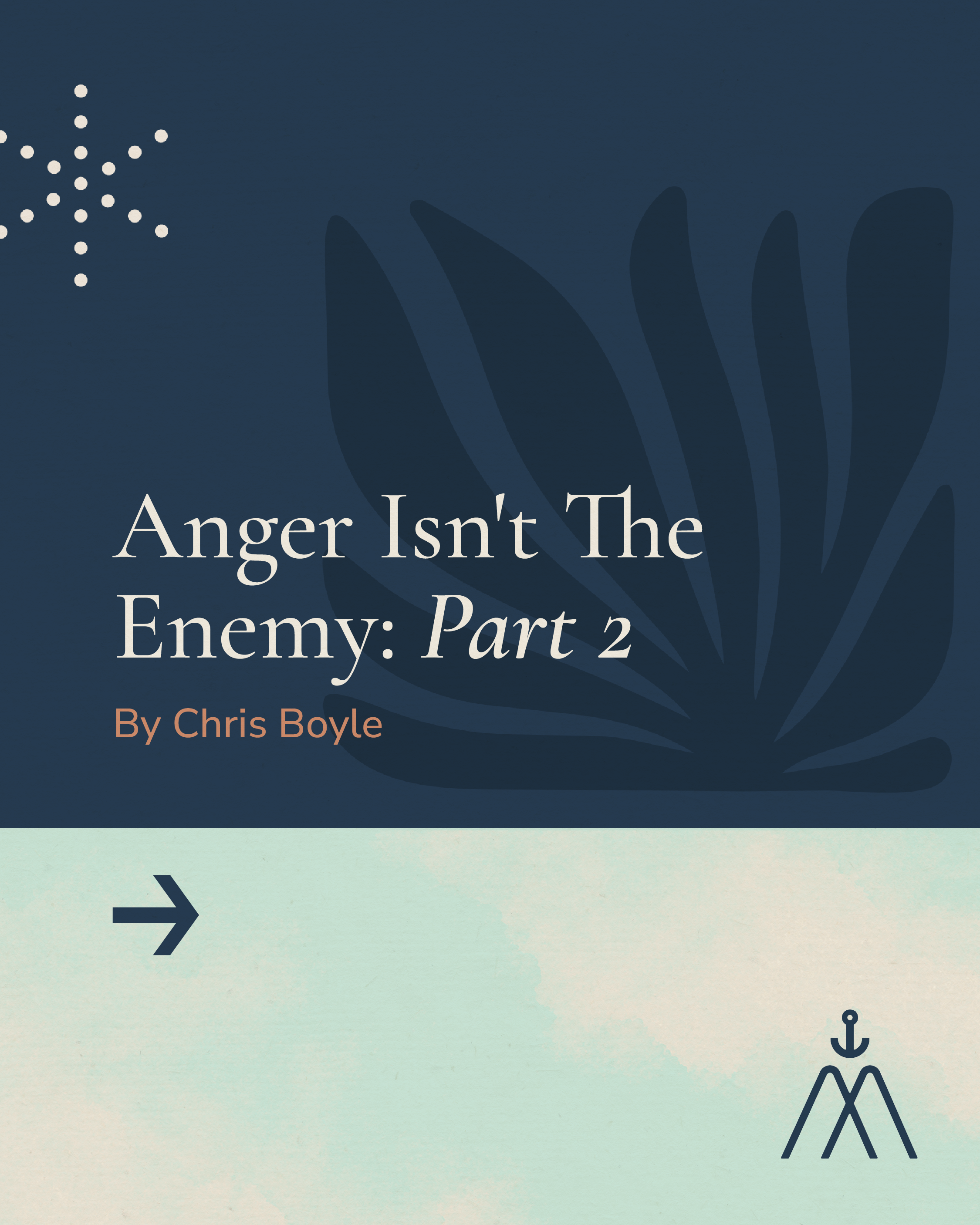 Anger Isn’t the Enemy, Part 2: What Anger Is Trying to Protect