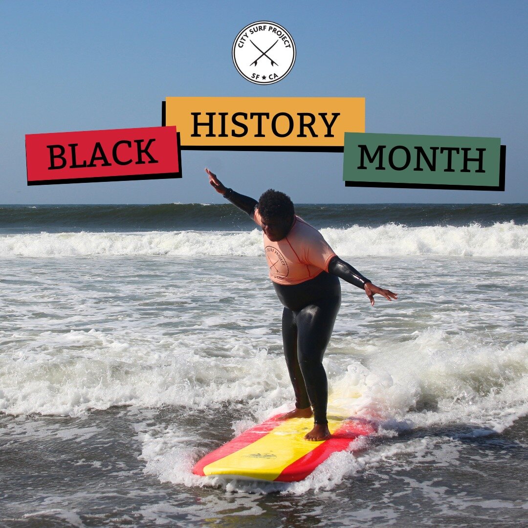 Our mission is to ensure equitable access to the ocean and surfing, and we cannot do that unless the lineup represents all of the diverse youth we serve. Black History Month marks a time to celebrate Black culture, and that's something we strive to d