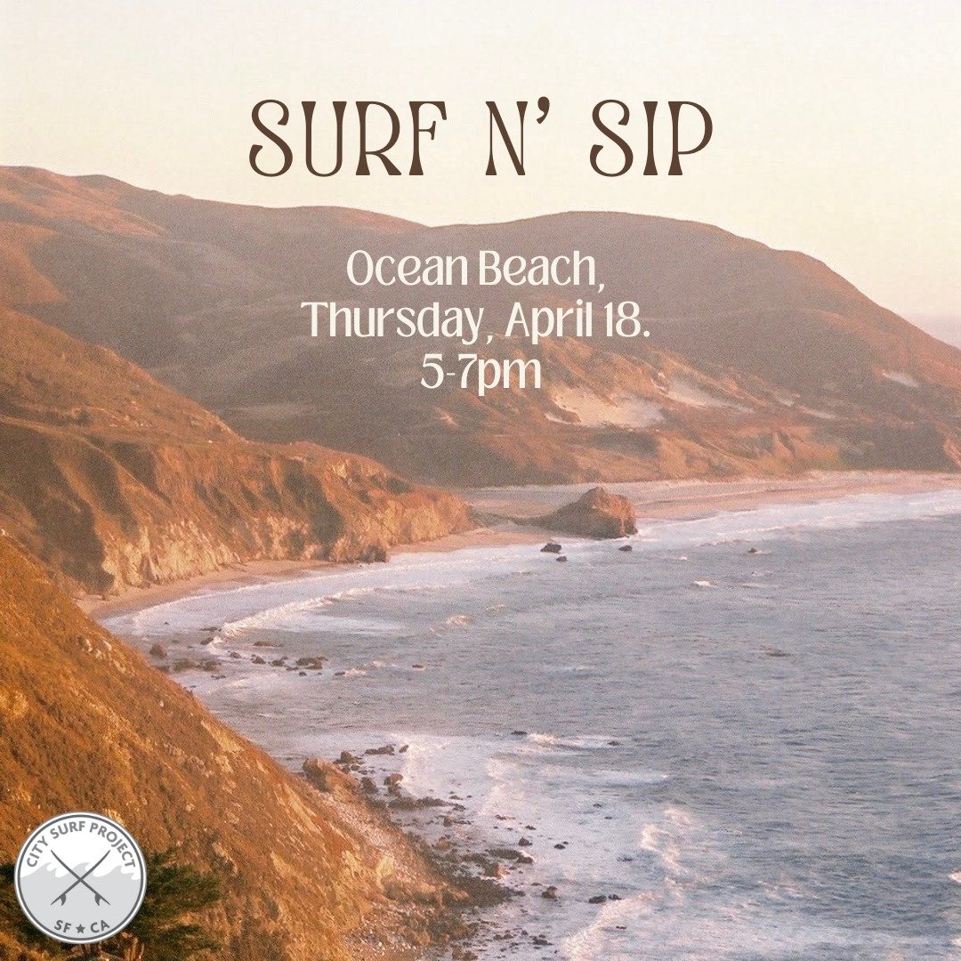You're invited to CSP's next Surf n' Sip event on Thursday, April 18th! Join us at Ocean Beach from 5-7pm for community time and good vibes. Look for the CSP tent near Stairwell 17 and get ready to surf together, hang out on the beach, or both!

We'l