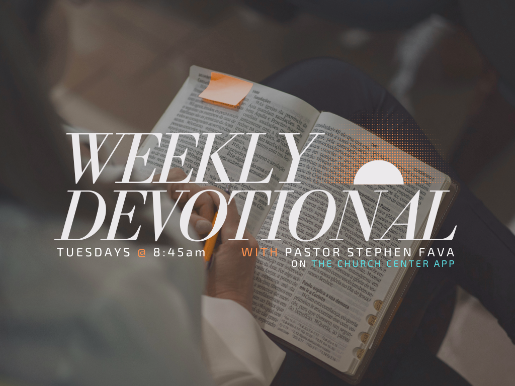 Weekly Devotional | Tuesdays @ 8:45am