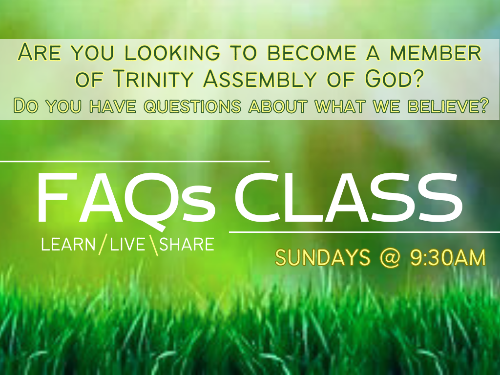 FAQs Class — TRINITY ASSEMBLY OF GOD