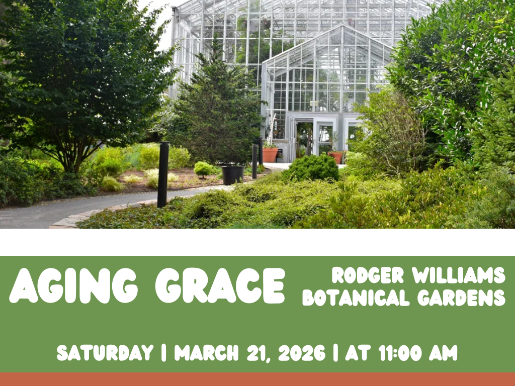 Aging Grace | Rodger Williams Botanical Gardens