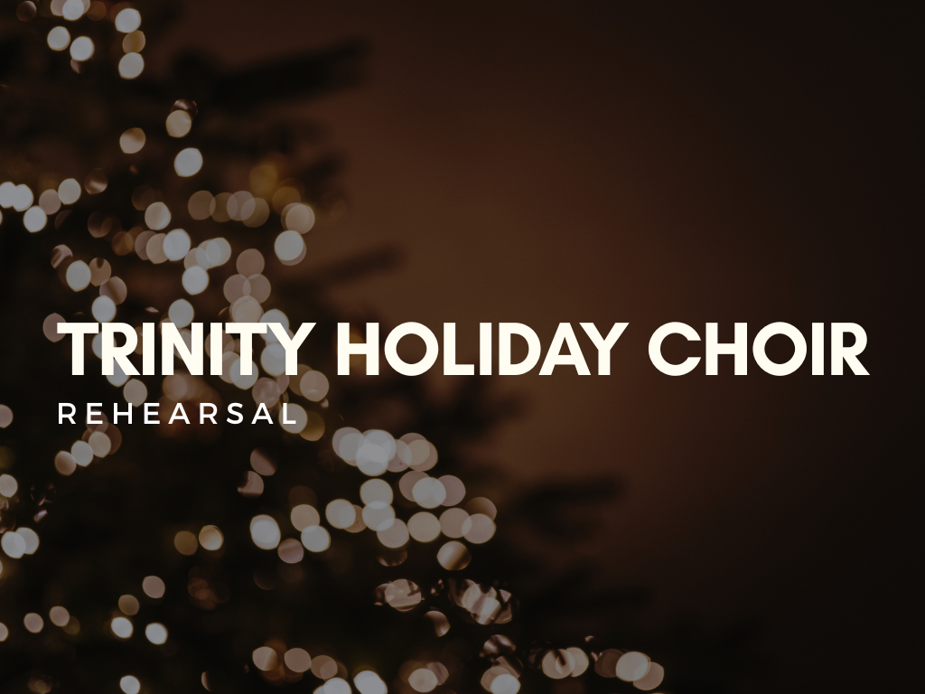 Trinity Holiday Choir Rehearsal
