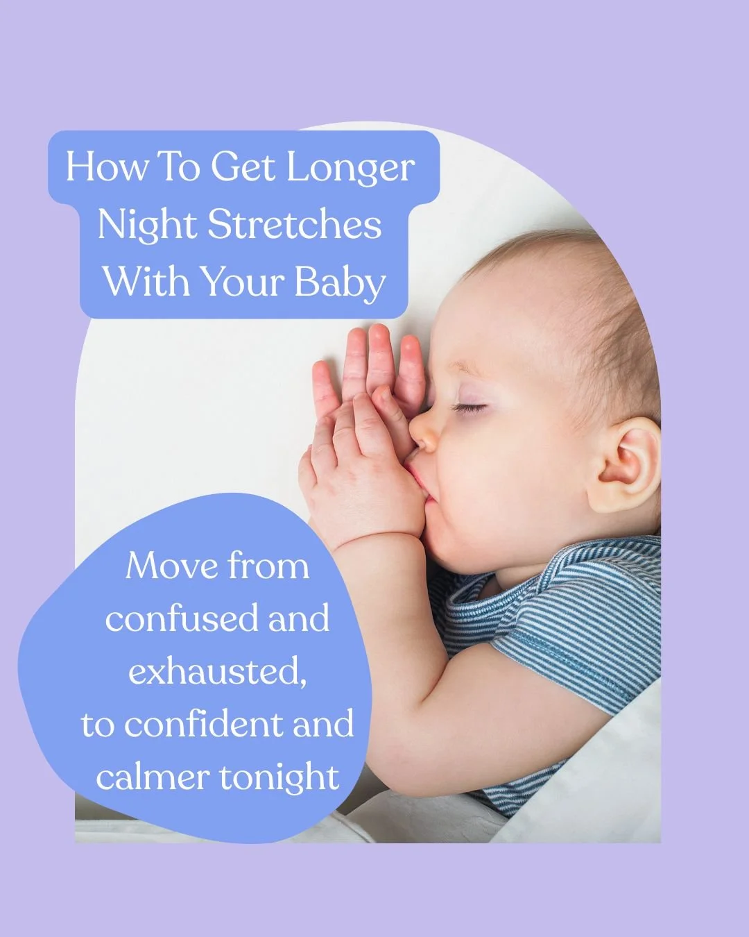A baby sleeping peacefully with hands together near face, with text overlay about how to get longer night stretches with your baby.